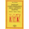 Iniziati e riti iniziatici nell' antico Egitto [Edizione Intonsa]