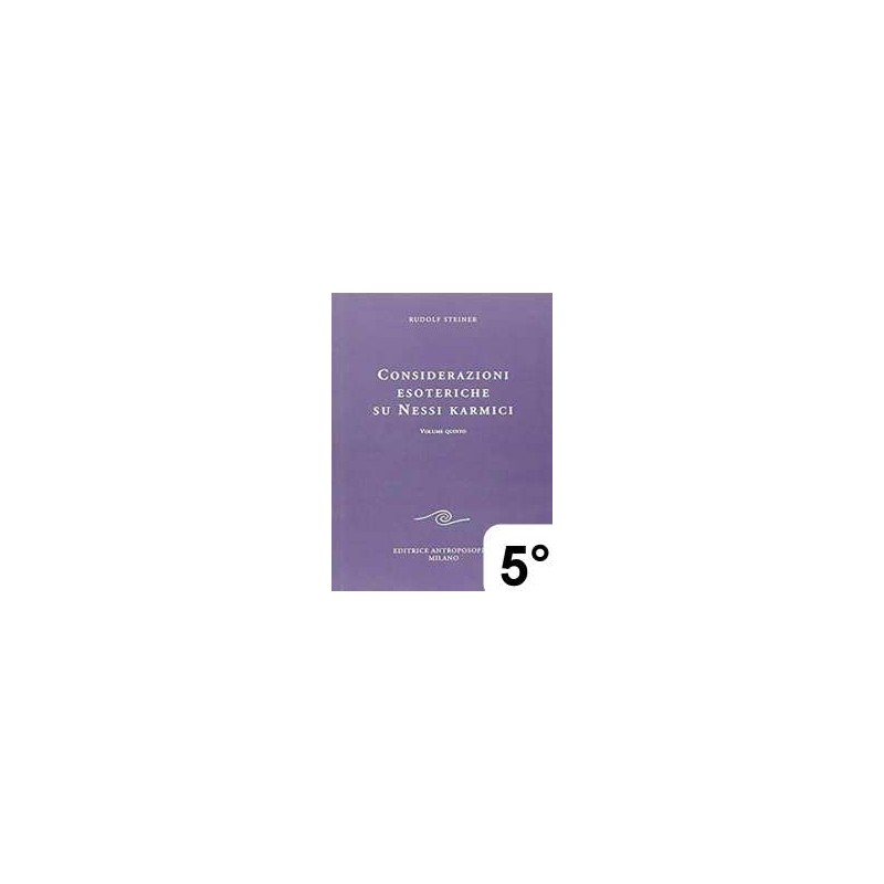 Considerazioni esoteriche su nessi karmici - 5 ° vol.