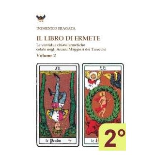 Il libro di Ermete - 2° vol. - Le ventidue chiavi ermetiche celate negli Arcani Maggiori dei Tarocchi