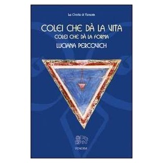 Colei che dà la Vita Colei che dà la Forma