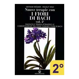 Nuove terapie con i fiori di Bach - 2° vol.