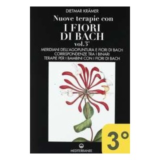 Nuove terapie con i fiori di Bach - 3° vol.