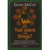 Vuoi essere una Strega?