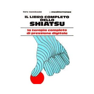 Il Libro completo dello Shiatsu