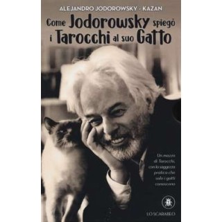 Come Jodorowsky spiegò i Tarocchi al suo Gatto - Cofanetto: carte + libro