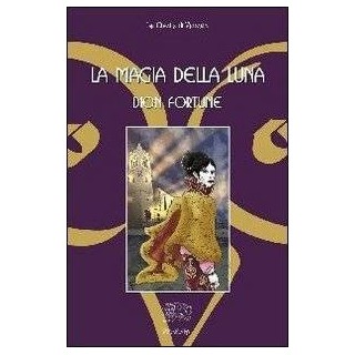 La Magia della luna. Romanzo