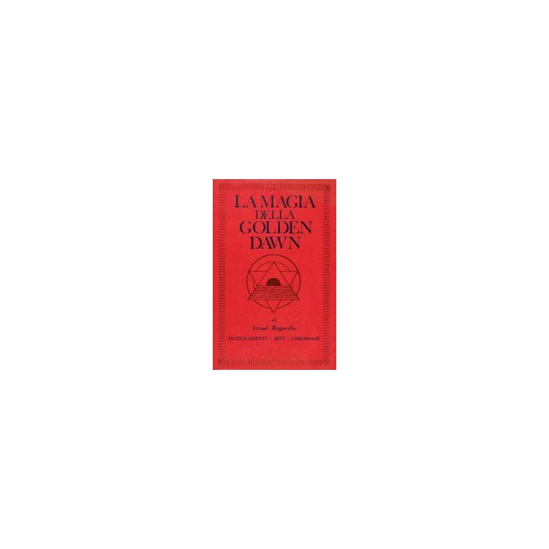 La Magia della Golden Dawn 3° Vol. [EDIZIONE INTONSA]