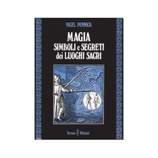 Magia, simboli e segreti dei luoghi sacri