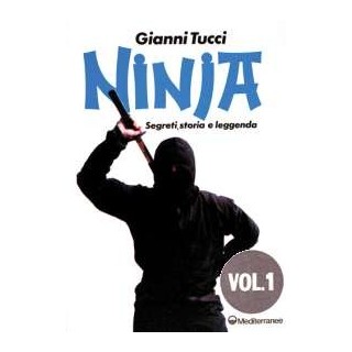 Ninja 1° - Segreti, storia e leggenda