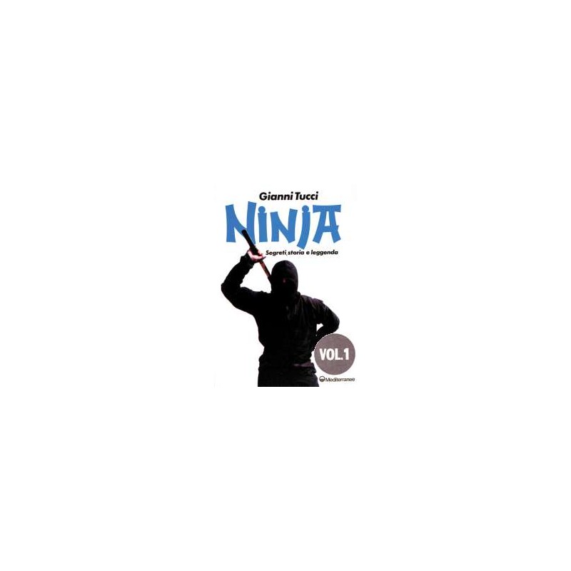 Ninja 1° - Segreti, storia e leggenda