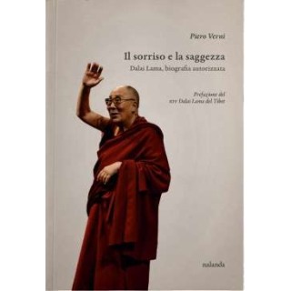 Il sorriso e la saggezza. Dalai Lama, biografia autorizzata