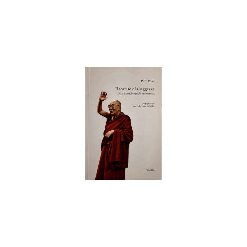 Il sorriso e la saggezza. Dalai Lama, biografia autorizzata