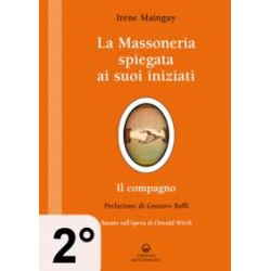 La Massoneria spiegata ai suoi iniziati - 2° Vol. - Il Compagno