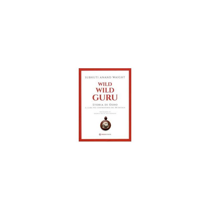 Wild Wild Guru - Storia di Osho
