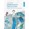 Simbologia della Luna - Nuova Edizione