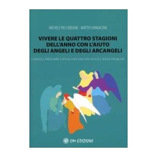 Vivere le quattro stagioni dell'anno con l'aiuto degli Angeli e degli Arcangeli