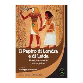 Il Papiro di Londra. Rituali, incantesimi e invocazioni