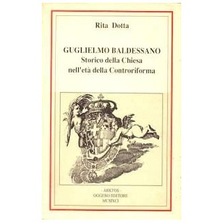 Guglielmo Baldessano. Storico della Chiesa nell'età della Controriforma