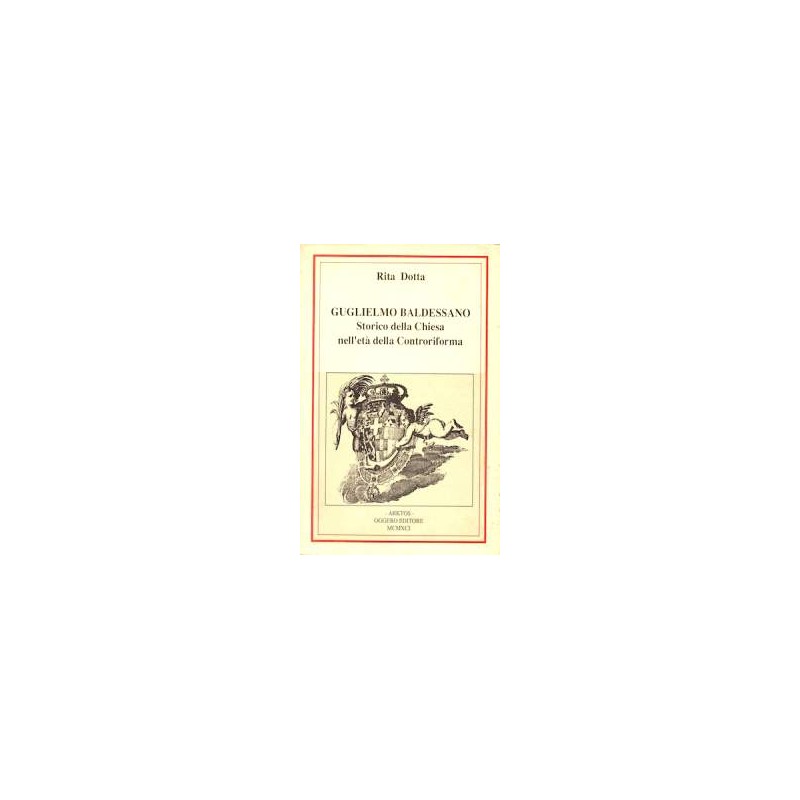 Guglielmo Baldessano. Storico della Chiesa nell'età della Controriforma