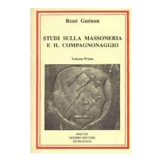 Studi sulla massoneria e il compagnonaggio - 1° e 2° Voll.