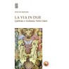 La Via in due