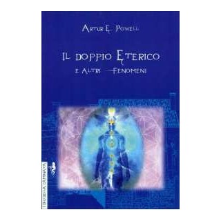 Il Doppio Eterico e Altri Fenomeni - Ristampa anastatica