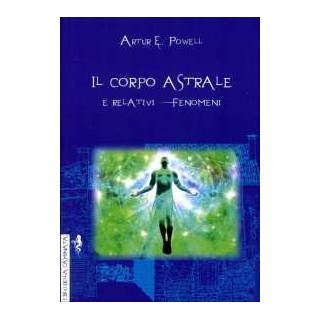 Il Corpo Astrale e Relativi Fenomeni - Ristampa anastatica