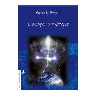 Il Corpo Mentale - Ristampa Anastatica