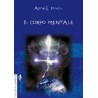 Il Corpo Mentale - Ristampa Anastatica