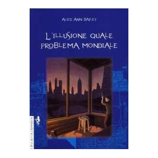 L'Illusione quale Problema Mondiale