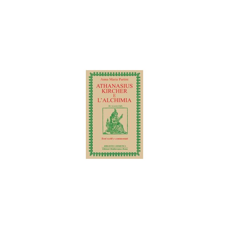 Athanasius Kircher e l' Alchimia [EDIZIONE INTONSA]
