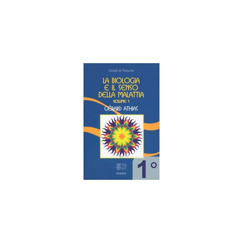 La Biologia e il Senso della Malattia. Vol. 1