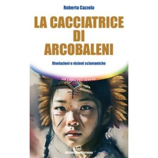La cacciatrice di Arcobaleni