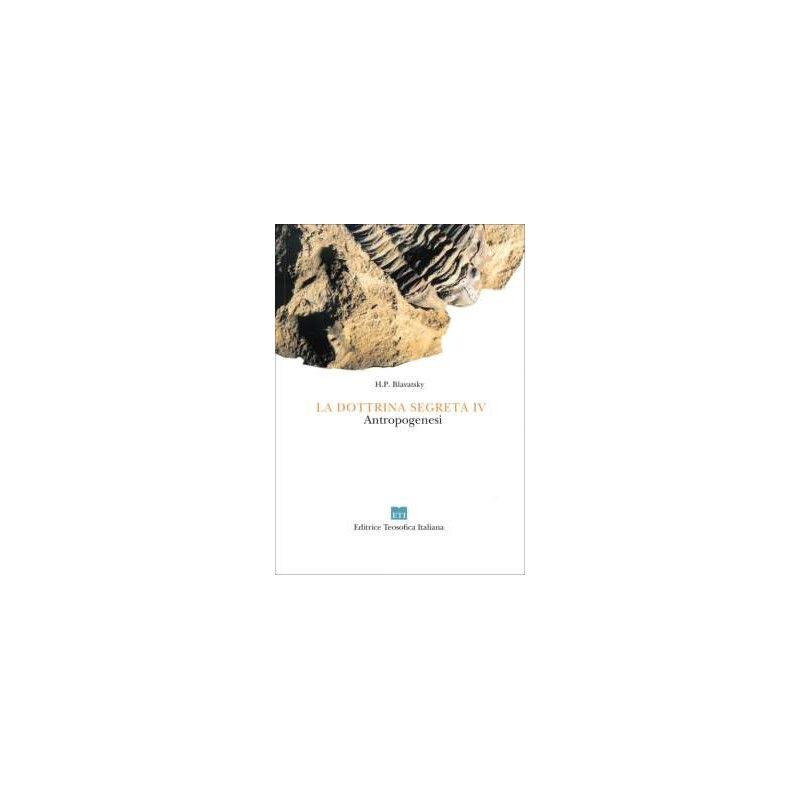 La Dottrina Segreta 4° Vol - Antropogenesi