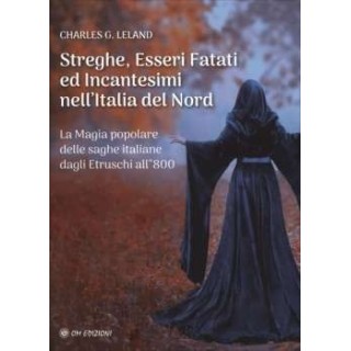 Streghe, Esseri Fatati ed Incantesimi nell'Italia del Nord