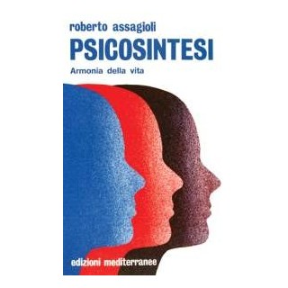 Psicosintesi. Armonia della vita