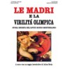 Le madri e la virilità olimpica