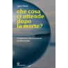 Che cosa ci attende dopo la morte?