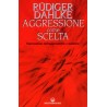 Aggressione come scelta