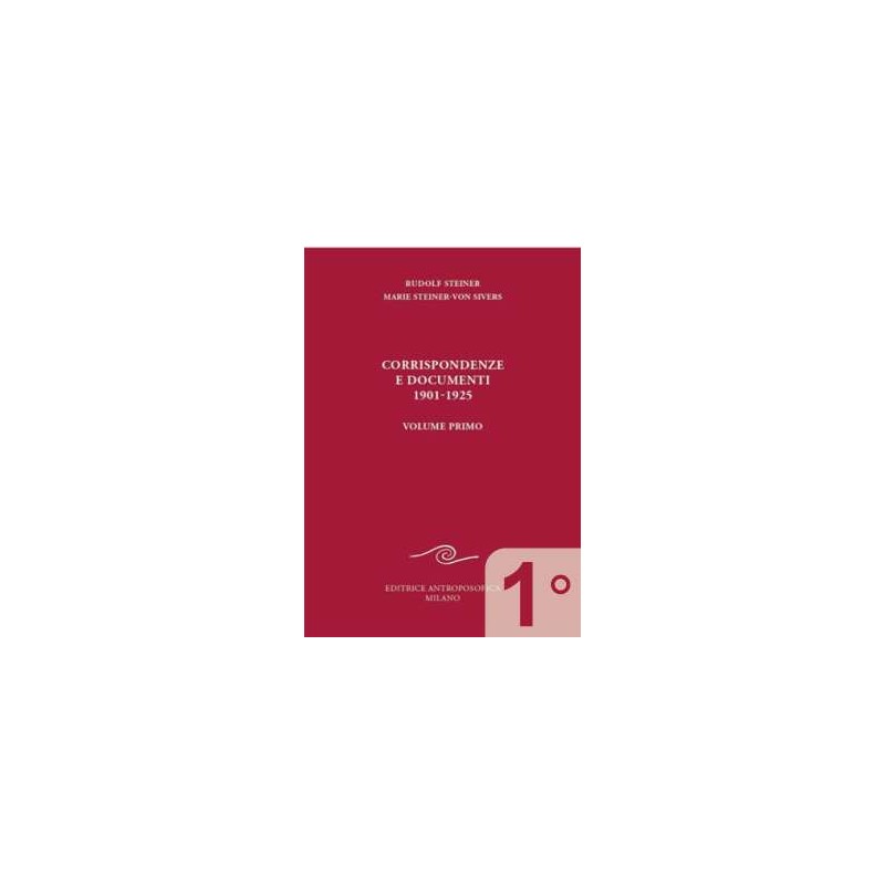 Corrispondenze e documenti 1901-1925 - Volume Primo