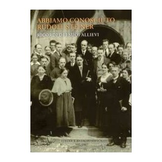 Abbiamo conosciuto Rudolf Steiner