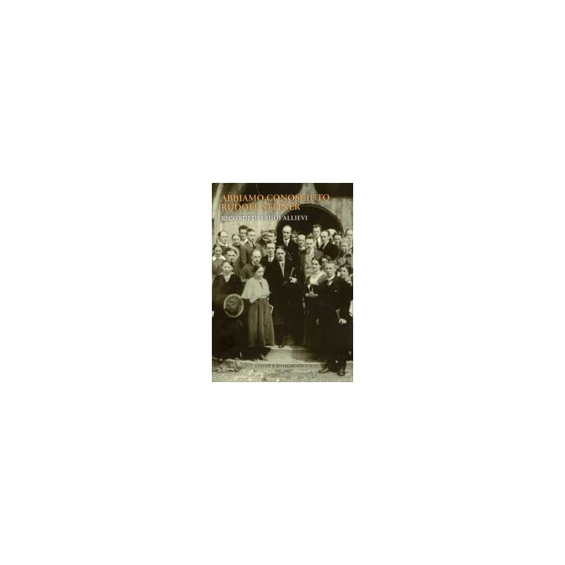Abbiamo conosciuto Rudolf Steiner