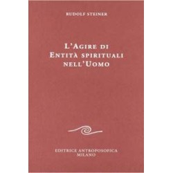 L'Agire di Entità Spirituali nell'Uomo