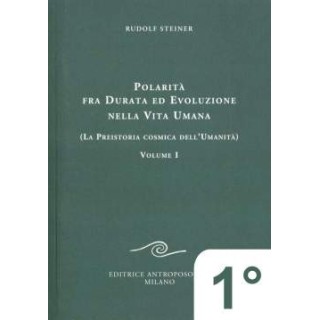 Polarità fra Durata ed Evoluzione nella Vita Umana - 1° Vol.