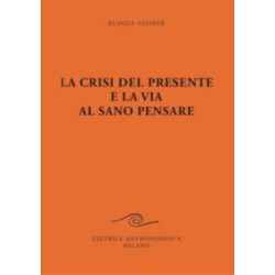 La crisi del presente e la via al sano pensare