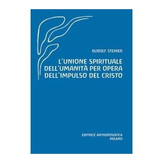 L'unione spirituale dell'umanità per opera dell'impulso del Cristo