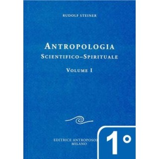 Antropologia scientifico-spirituale - 1° Vol