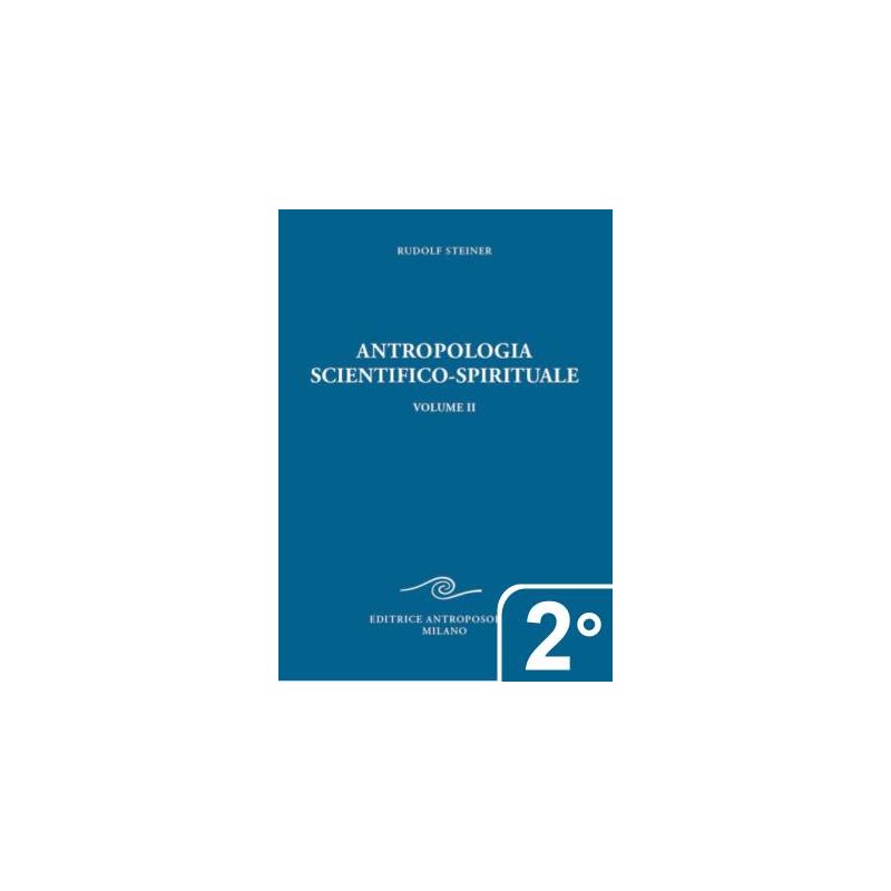 Antropologia scientifico-spirituale - 2° Vol.