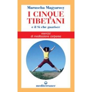 I Cinque Tibetani e il Sì che guarisce