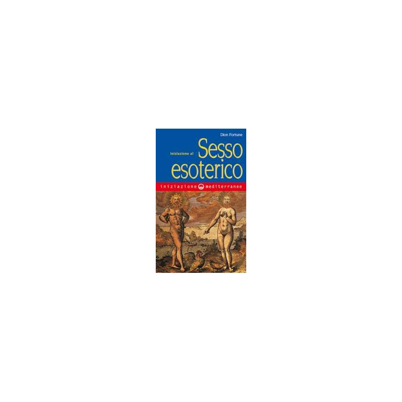 Iniziazione al Sesso Esoterico